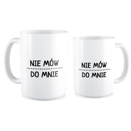 Duży Kubek BEZ CENZURY Nie mów do mnie